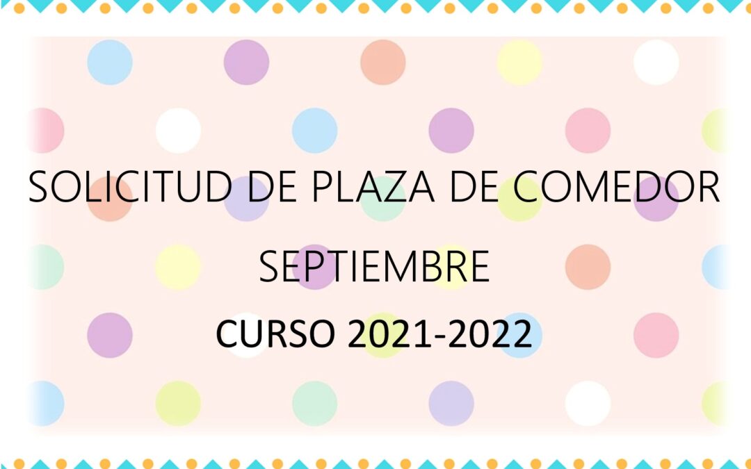 Solicitud plaza de comedor septiembre 2021