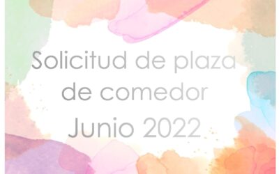 Solicitud plaza de comedor junio 2022