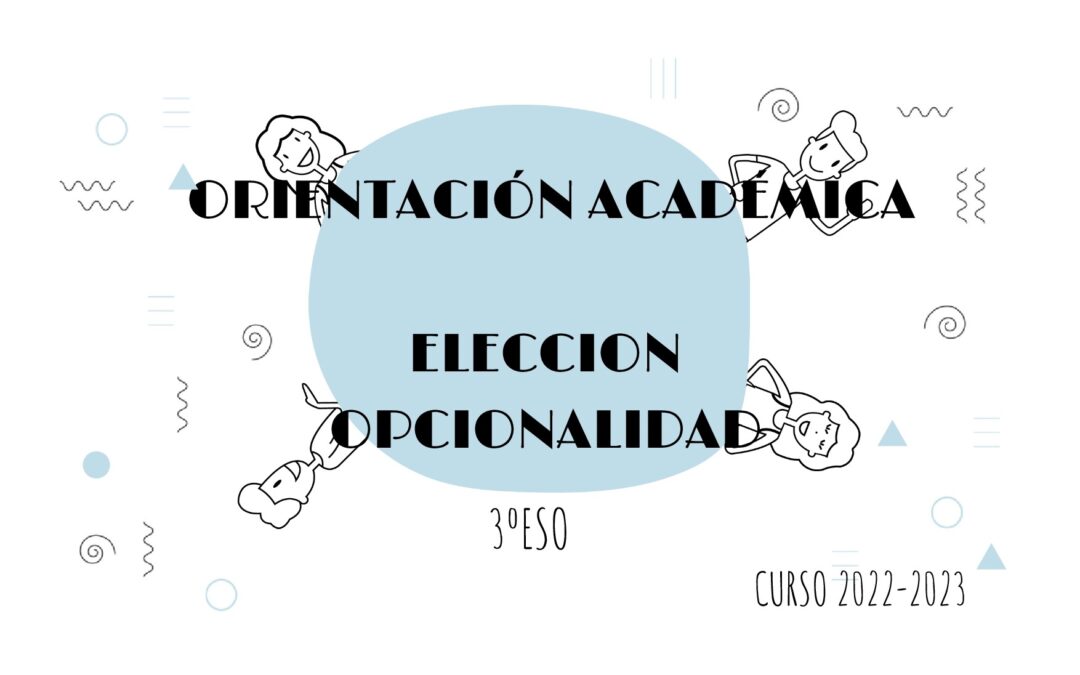 Orientación e Información Académica. Alumnado de 3ESO. Curso 2022-2023